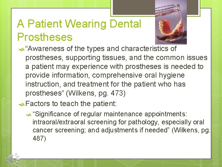 A Patient Wearing Dental Prostheses “Awareness of the types and characteristics of prostheses, supporting