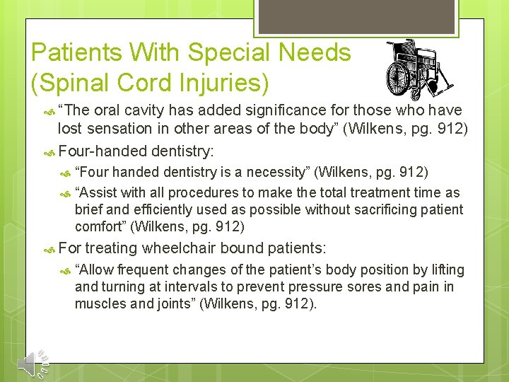 Patients With Special Needs (Spinal Cord Injuries) “The oral cavity has added significance for