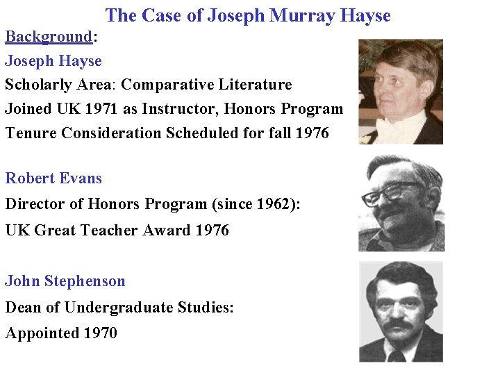 The Case of Joseph Murray Hayse Background: Joseph Hayse Scholarly Area: Comparative Literature Joined