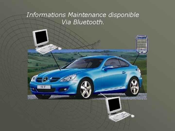 Informations Maintenance disponible Via Bluetooth. 