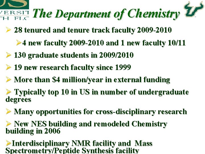 The Department of Chemistry Ø 28 tenured and tenure track faculty 2009 -2010 Ø