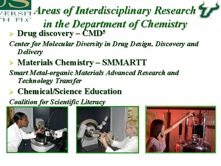 Areas of Interdisciplinary Research in the Department of Chemistry Ø Drug discovery – CMD