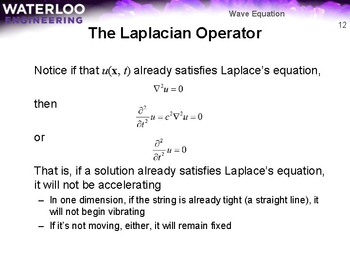 Wave Equation The Laplacian Operator Notice if that u(x, t) already satisfies Laplace’s equation,
