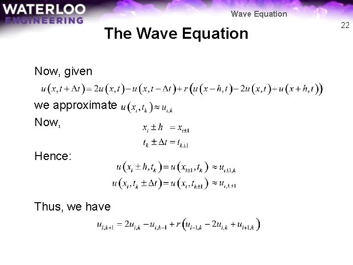 Wave Equation The Wave Equation Now, given we approximate Now, Hence: Thus, we have