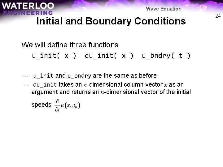 Wave Equation Initial and Boundary Conditions We will define three functions u_init( x )