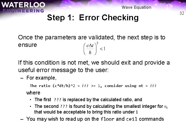 Wave Equation Step 1: Error Checking Once the parameters are validated, the next step