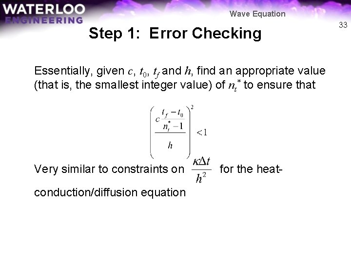 Wave Equation Step 1: Error Checking Essentially, given c, t 0, tf and h,