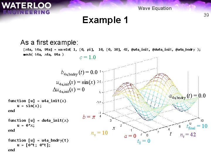 Wave Equation 39 Example 1 As a first example: [x 4 a, t 4