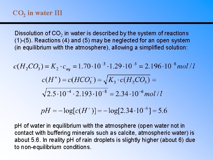 CO 2 in water III Dissolution of CO 2 in water is described by