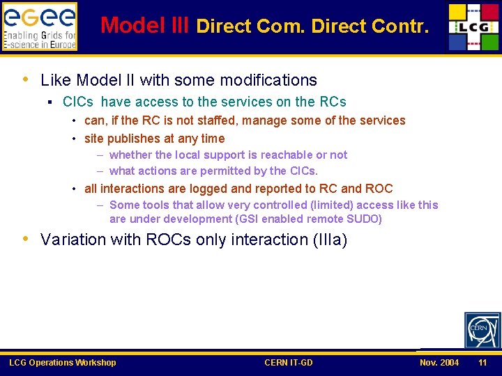 Model III Direct Com. Direct Contr. • Like Model II with some modifications §