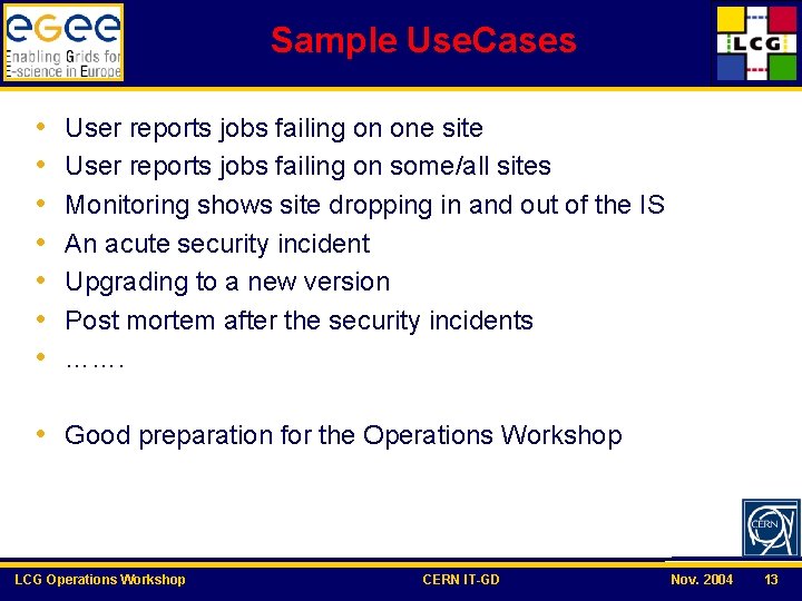 Sample Use. Cases • • User reports jobs failing on one site User reports