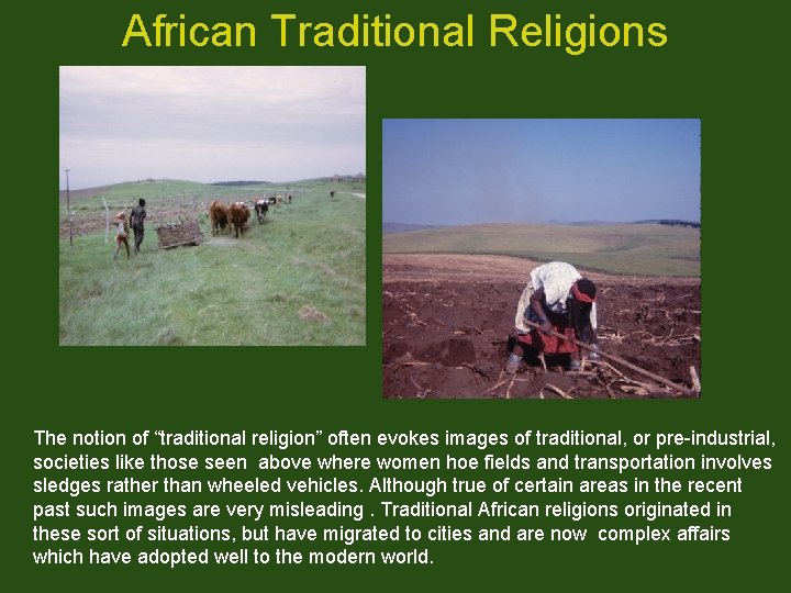 African Traditional Religions The notion of “traditional religion” often evokes images of traditional, or