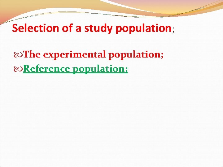 Selection of a study population; The experimental population; Reference population; 