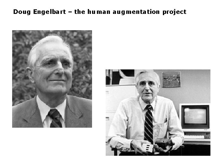 Doug Engelbart – the human augmentation project 