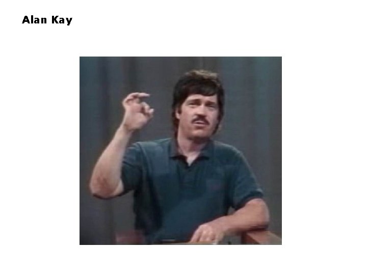 Alan Kay 