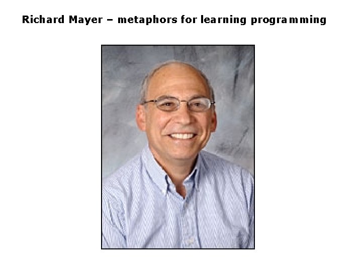 Richard Mayer – metaphors for learning programming 