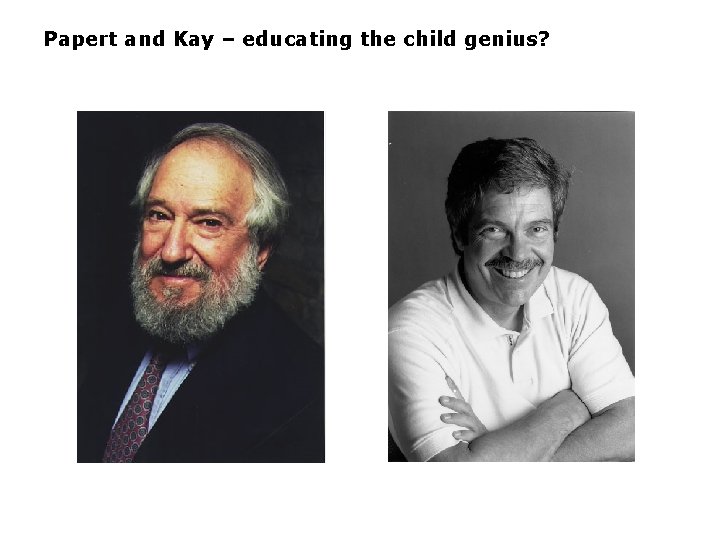 Papert and Kay – educating the child genius? 