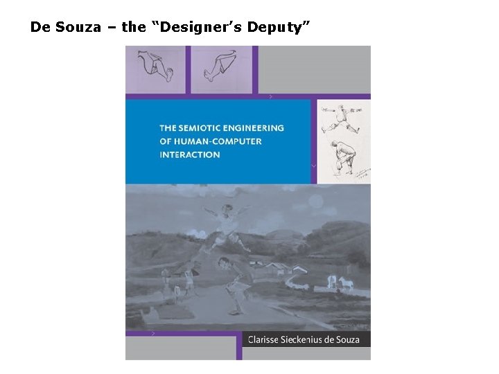 De Souza – the “Designer’s Deputy” 