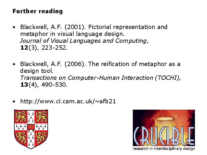 Further reading • Blackwell, A. F. (2001). Pictorial representation and metaphor in visual language