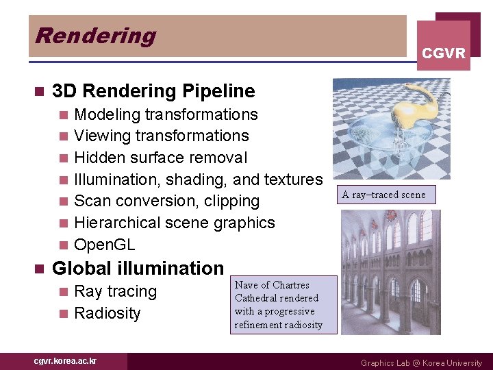 Rendering n 3 D Rendering Pipeline n n n n CGVR Modeling transformations Viewing