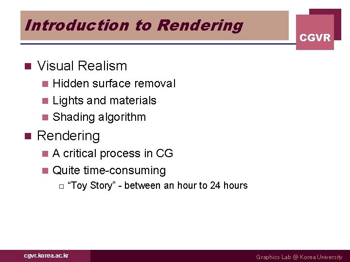 Introduction to Rendering n CGVR Visual Realism Hidden surface removal n Lights and materials