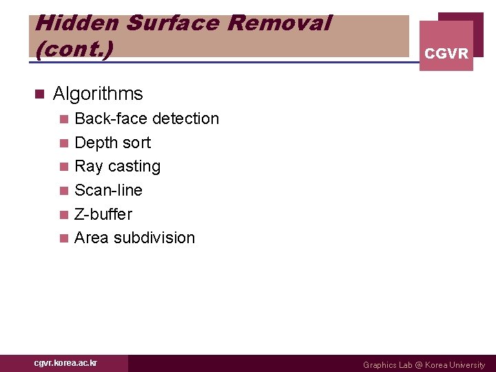 Hidden Surface Removal (cont. ) n CGVR Algorithms n n n Back-face detection Depth