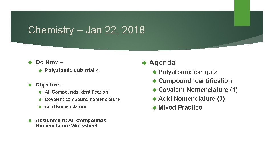 Chemistry – Jan 22, 2018 Do Now – Polyatomic quiz trial 4 Objective –