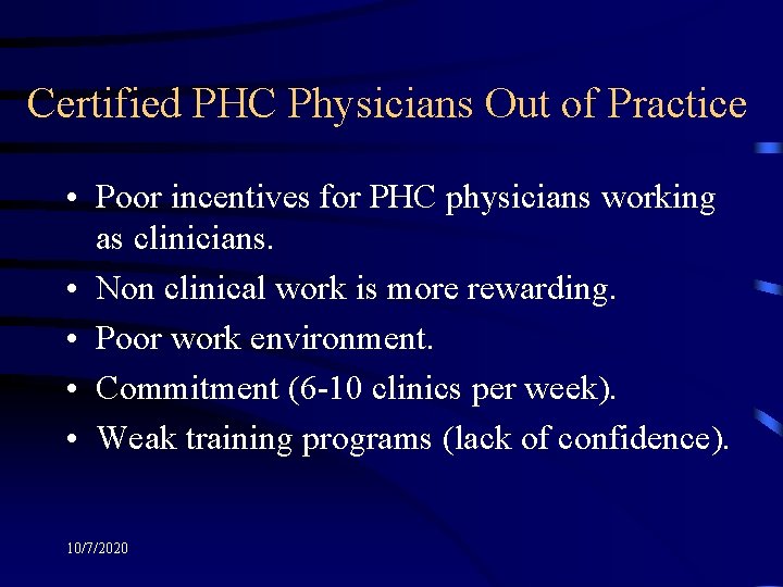 Certified PHC Physicians Out of Practice • Poor incentives for PHC physicians working as