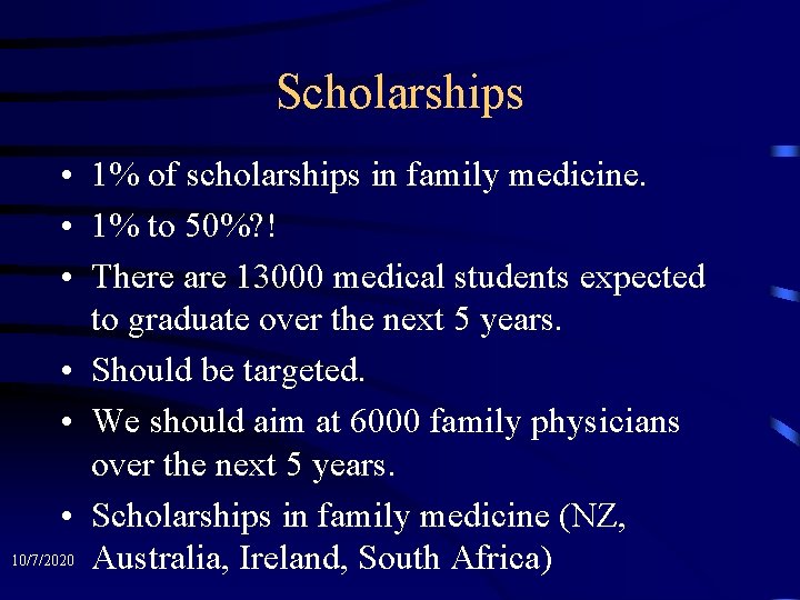 Scholarships • 1% of scholarships in family medicine. • 1% to 50%? ! •