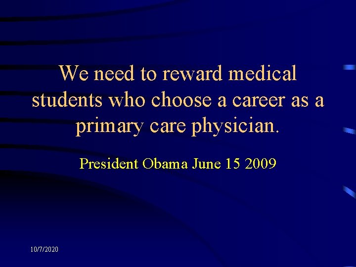 We need to reward medical students who choose a career as a primary care