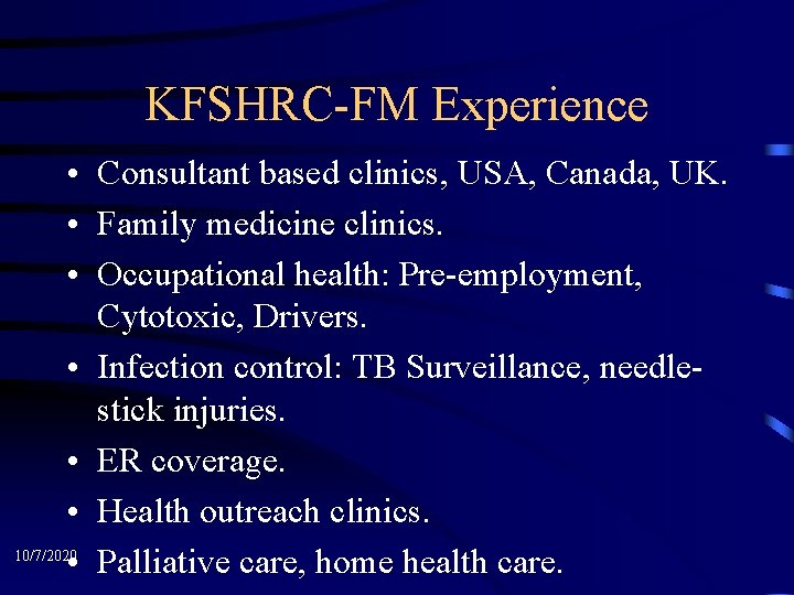 KFSHRC-FM Experience • Consultant based clinics, USA, Canada, UK. • Family medicine clinics. •