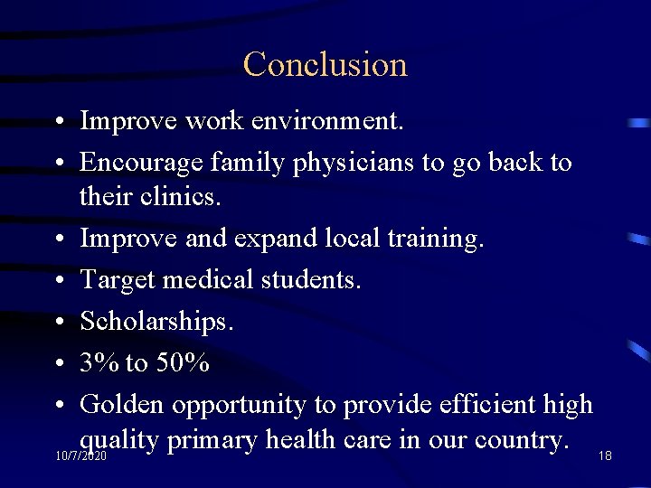 Conclusion • Improve work environment. • Encourage family physicians to go back to their
