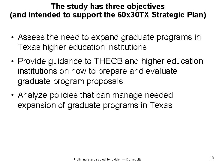 The study has three objectives (and intended to support the 60 x 30 TX