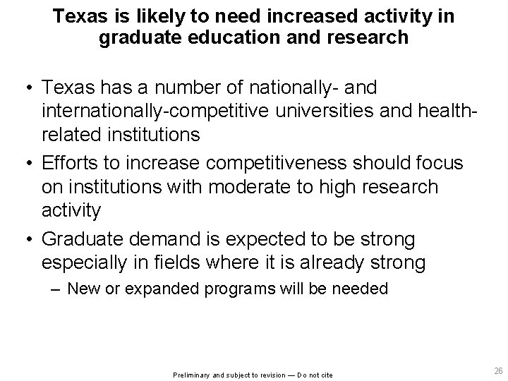 Texas is likely to need increased activity in graduate education and research • Texas