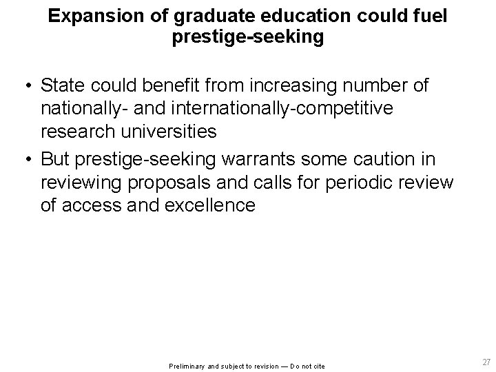 Expansion of graduate education could fuel prestige-seeking • State could benefit from increasing number