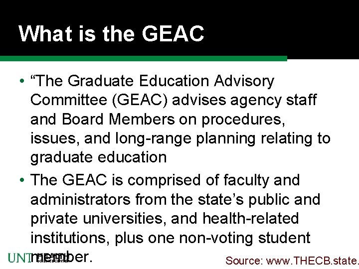 What is the GEAC • “The Graduate Education Advisory Committee (GEAC) advises agency staff