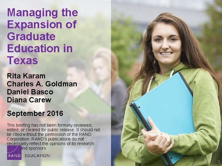 Managing the Expansion of Graduate Education in Texas Rita Karam Charles A. Goldman Daniel