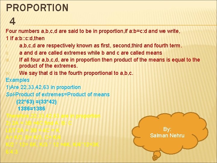 PROPORTION 4 Four numbers a, b, c, d are said to be in proportion,