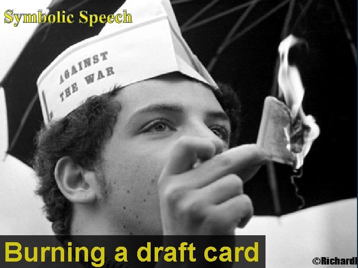 Symbolic Speech Burning a draft card 