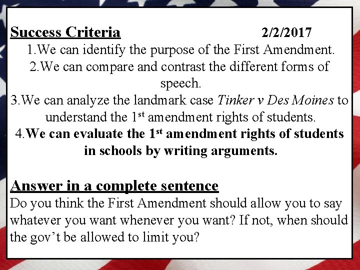 Success Criteria 2/2/2017 1. We can identify the purpose of the First Amendment. 2.