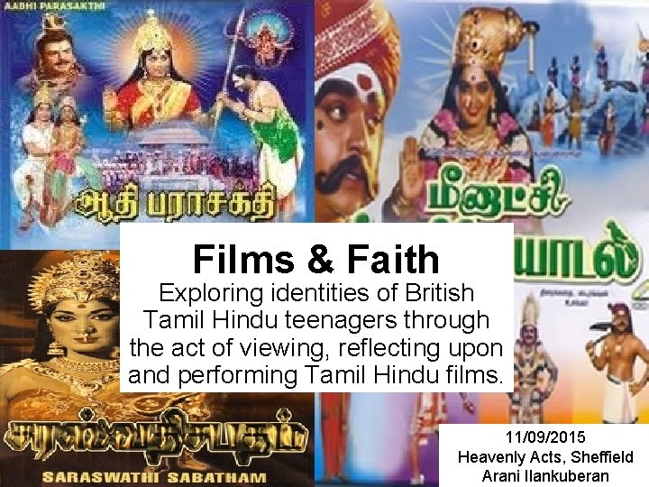 Films & Faith Exploring identities of British Tamil Hindu teenagers through the act of