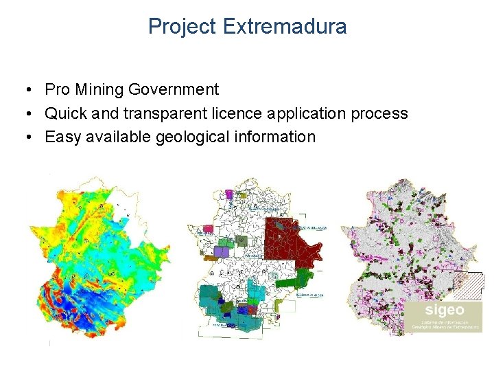 Project Extremadura • Pro Mining Government • Quick and transparent licence application process •