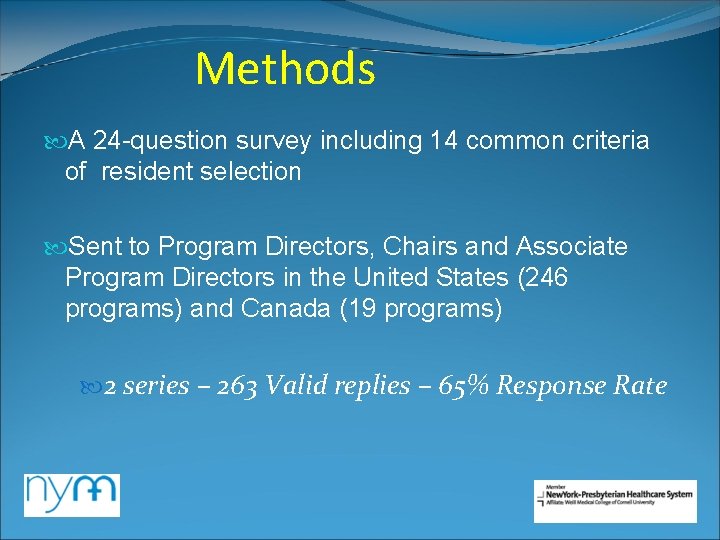 Methods A 24 -question survey including 14 common criteria of resident selection Sent to Methods A 24 -question survey including 14 common criteria of resident selection Sent to