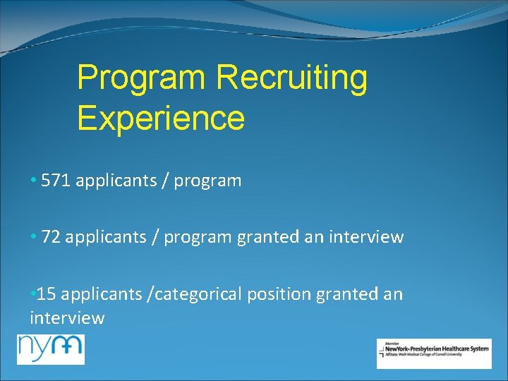 Program Recruiting Experience • 571 applicants / program • 72 applicants / program granted Program Recruiting Experience • 571 applicants / program • 72 applicants / program granted