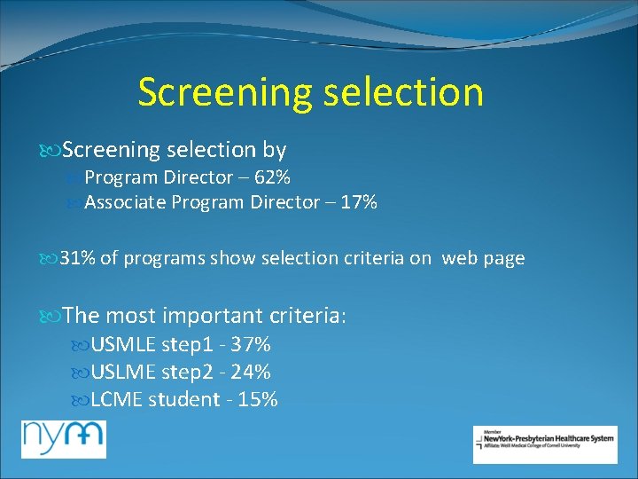 Screening selection by Program Director – 62% Associate Program Director – 17% 31% of Screening selection by Program Director – 62% Associate Program Director – 17% 31% of