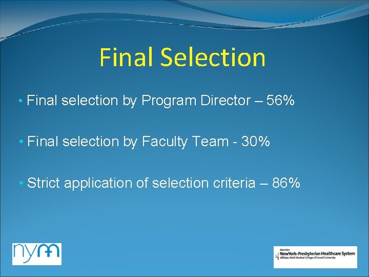 Final Selection • Final selection by Program Director – 56% • Final selection by Final Selection • Final selection by Program Director – 56% • Final selection by