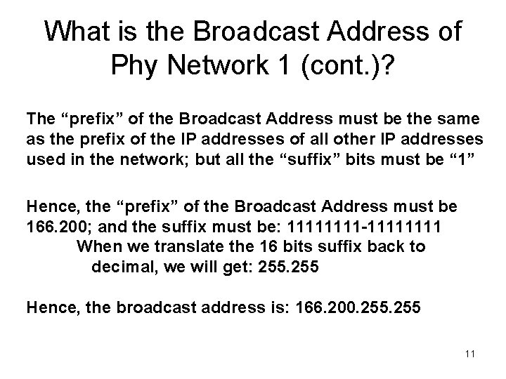 What is the Broadcast Address of Phy Network 1 (cont. )? The “prefix” of