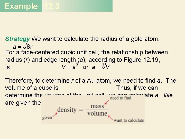 Example 12. 3 Strategy We want to calculate the radius of a gold atom.