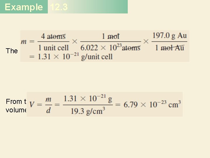 Example 12. 3 The mass of a unit cell in grams is From the