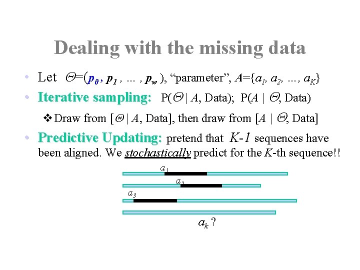 Dealing with the missing data • Let Q=(p 0 , p 1 , …